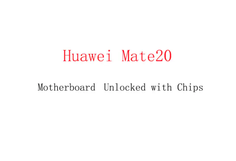 Základní deska Huawei Mate20 odemčená pomocí čipů