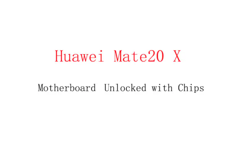 Základní deska Huawei Mate20 X odemčená pomocí čipů